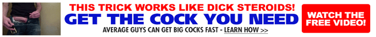 This trick works like dick steroids - get the cock you need